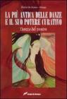 La pił antica delle danze e il suo potere curativo. Danza del ventre La pił antica delle danze e il suo potere curativo. Danza del ventre