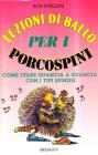 Lezioni di ballo per i porcospini. Come stare guancia a guancia con i tipi spinosi