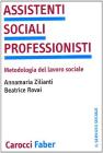 Assistenti sociali professionisti. Metodologia del lavoro sociale Assistenti sociali professionisti. Metodologia del lavoro sociale