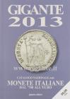 Gigante 2013. Catalogo nazionale delle monete italiane Dal '700 all'euro Gigante 2013. Catalogo nazionale delle monete italiane Dal '700 all'euro