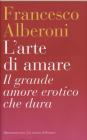 L' arte di amare. Il grande amore erotico che dura