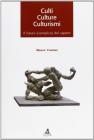 Culti, culture, culturismi. Il futuro (semplice) del sapere