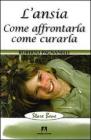 L' ansia. Come affrontarla, come curarla