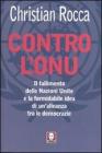 Contro l'Onu. Il fallimento delle Nazioni Unite e la formidabile idea di un'alleanza tra le democrazie