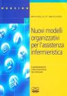 Nuovi modelli organizzativi per assistenza infermieristica. L'ambulatorio infermieristico territoriale Nuovi modelli organizzativi per assistenza infermieristica. L'ambulatorio infermieristico territoriale