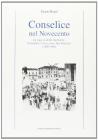Conselice nel Novecento. Le piazze della memoria: Conselice, Lavezzola, San Patrizio (1890-1990)