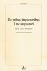 De tribus impostoribus-I tre impostori. Mos�, Ges�, Maometto. Testo latino a fronte