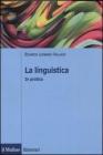 La linguistica. In pratica La linguistica. In pratica