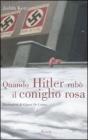 Quando Hitler rub� il coniglio rosa