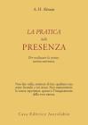 La pratica della presenza per realizzare la nostra natura autentica La pratica della presenza per realizzare la nostra natura autentica