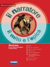 Il narratore. Il mito e l'epica. Per la Scuola media vol.1