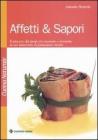 Affetti & sapori. Il piacere del gusto tra passato e presente in un itinerario di fantasiose ricette