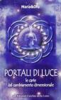 Portali di luce. Carte del cambiamento dimensionale
