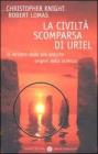 La civilt� scomparsa di Uriel. Il mistero delle pi� antiche origini della scienza