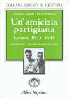 Un' amicizia partigiana. Lettere (1943-1945)