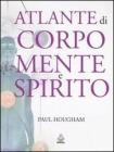 Atlante di corpo, mente e spirito