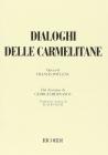 Dialoghi delle carmelitane. Opera in tre atti e dodici quadri. Libretto. Musica di F. Poulenc