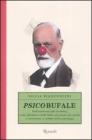 Psicobufale. Dall'anoressia alla zoofobia, come difendersi dalle balle raccontate dai media e continuare a credere nella psicologia