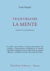 Trasformare la mente. Seminari di normodinamica