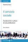 Il servizio sociale. Fondamenti e cultura di una professione Il servizio sociale. Fondamenti e cultura di una professione