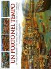 Un porto nel tempo-Una strada nel tempo