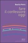 Fare il confessore oggi