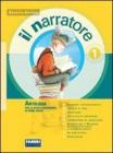 Il narratore. Laboratori e progetti-Mito e l'epica-Leggimi. Con espansione online. Per la Scuola media vol.1