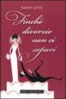 Finch� divorzio non ci separi
