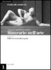 Itinerario nell'arte 1 2ed. - guida allo studio per lo studente vol.1