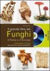 Il grande libro dei funghi d'Italia e d'Europa. Con DVD