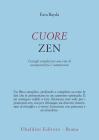 Cuore zen. Consigli semplici per una vita di consapevolezza e compassione