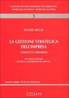 La gestione strategica dell'impresa. Concetti e strumenti