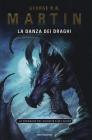 La danza dei draghi. Le cronache del ghiaccio e del fuoco vol.3 La danza dei draghi. Le cronache del ghiaccio e del fuoco vol.3