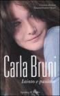 Carla Bruni. Istinto e passione Carla Bruni. Istinto e passione