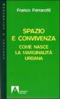 Spazio e convivenza. Come nasce la marginalit� urbana