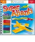 Super alianti. Con gadget
