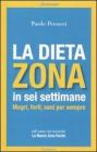 La dieta Zona in sei settimane. Magri, forti, sani per sempre
