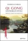 Qi gong ed energia vitale. Pratiche taoiste di lunga vita