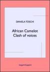 African camelot. Clash of voices. Ediz. multilingue