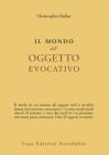 Il mondo dell'oggetto evocativo