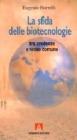 La sfida delle biotecnologie