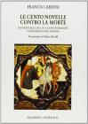Le cento novelle contro la morte. Giovanni Boccaccio e la rifondazione cavalleresca del mondo Le cento novelle contro la morte. Giovanni Boccaccio e la rifondazione cavalleresca del mondo