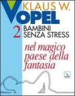 Bambini senza stress vol.2