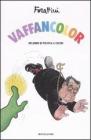Vaffancolor. Un anno di politica a colori Vaffancolor. Un anno di politica a colori