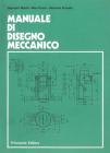 Manuale di disegno meccanico. Per le Scuole superiori