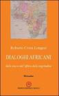 Dialoghi africani. Sulle tracce dell'Africa della negritudine