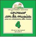 Io cresco con la musica. Livello 4. Canzoni, basi musicali e sonorizzazioni. Con CD Audio. Per la Scuola media