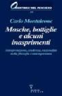 Mosche, bottiglie e alcuni inasprimenti. Interpretazione, credenza, razionalit� nella filosofia contemporanea