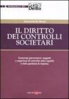 Il diritto dei controlli societari. Corporate governance: soggetti e organismi di controllo della legalitą e della gestione di impresa Il diritto dei controlli societari. Corporate governance: soggetti e organismi di controllo della legalitą e della gestione di impresa