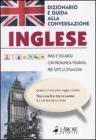 Inglese. Dizionario e guida alla conversazione Inglese. Dizionario e guida alla conversazione